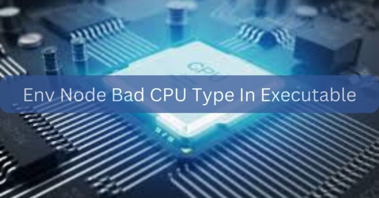 Env Node Bad CPU Type In Executable