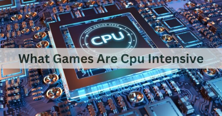 What Games Are Cpu Intensive